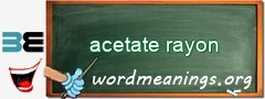 WordMeaning blackboard for acetate rayon